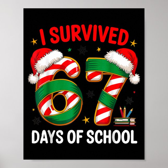 Poster I Survived 67 Days Of School Funny Gen Christmas  (Frente)