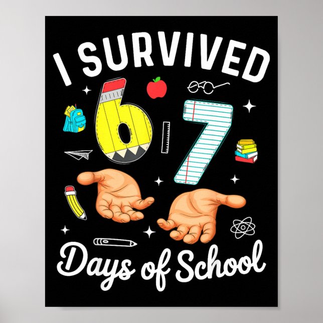 Poster I Survived 67 Days Of School Funny Six Seven Meme  (Frente)