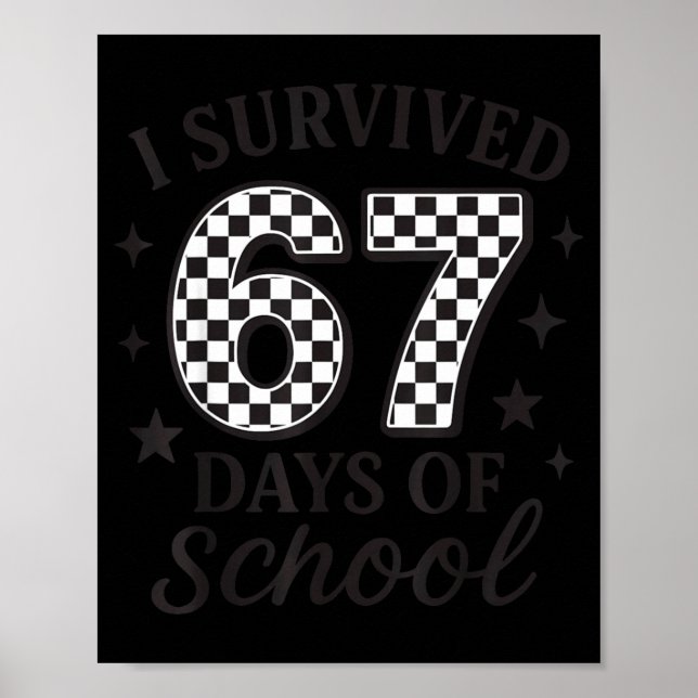 Poster I Survived 67 Days Of School Funny Six Seven Teach (Frente)