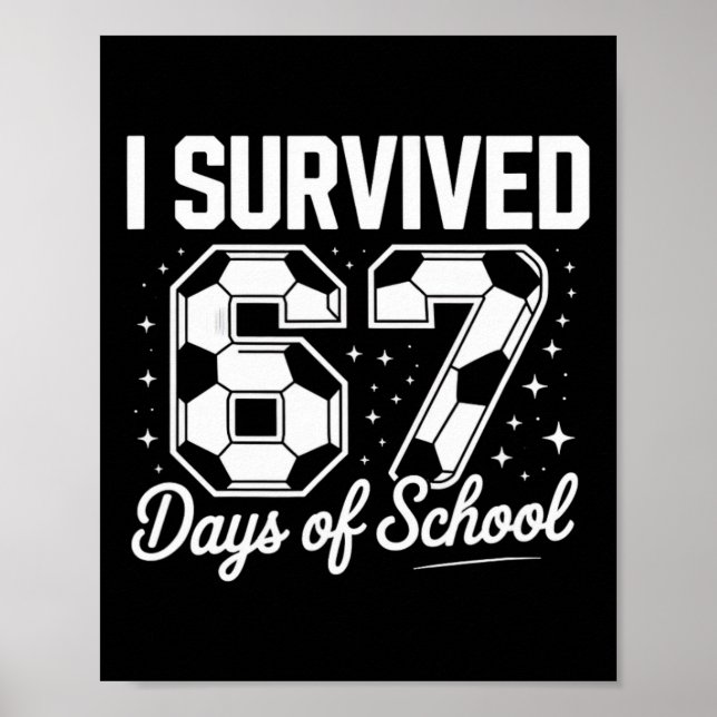 Poster I Survived 67 Days Of School Funny Soccer  (Frente)