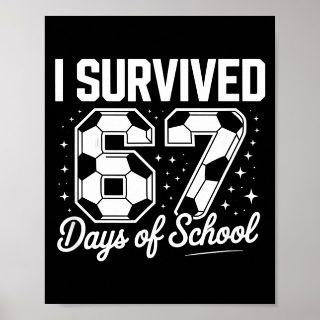 Poster I Survived 67 Days Of School Funny Soccer  (Frente)
