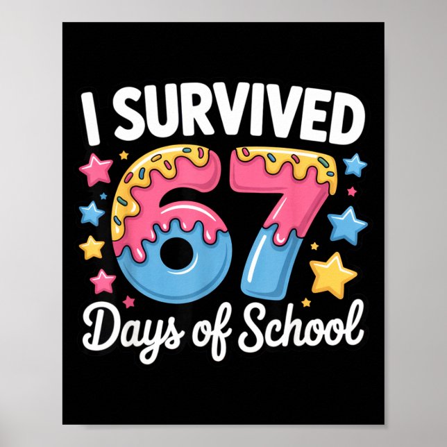 Poster I Survived 67 Days Of School Funny Teacher Back To (Frente)