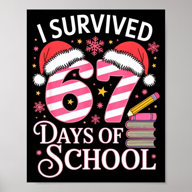 Poster I Survived 67 Days Of School - Funny Teachers Stud (Frente)