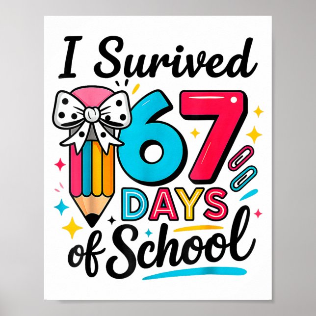 Poster I Survived 67 Days Of School - Funny Teachers Stud (Frente)