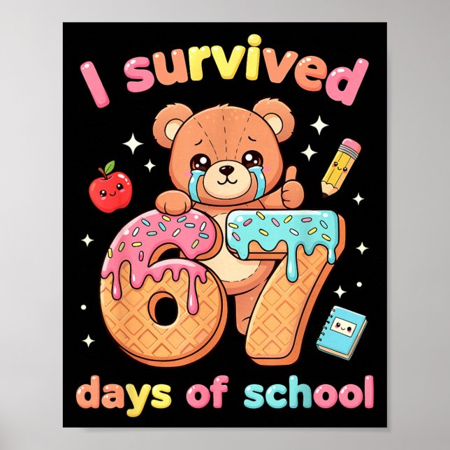 Poster I Survived 67 Days Of School Funny Teddy Bear Six  (Frente)