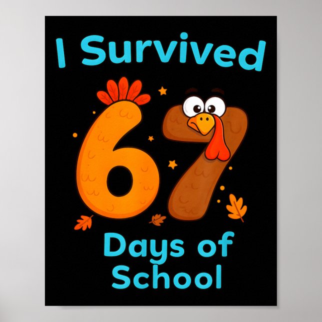 Poster I Survived 67 Days Of School Funny Turkey Thanksgi (Frente)