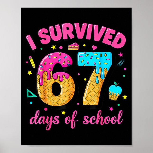 Poster I Survived 67 Days Of School Ice Cream Drip Six Se (Frente)