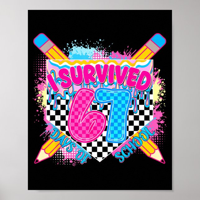 Poster I Survived 67 Days Of School Pencil Drip Six Seven (Frente)
