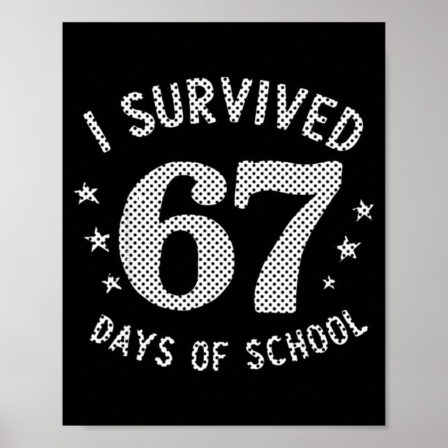 Poster I Survived 67 Days Of School Saying Teacher Studen (Frente)