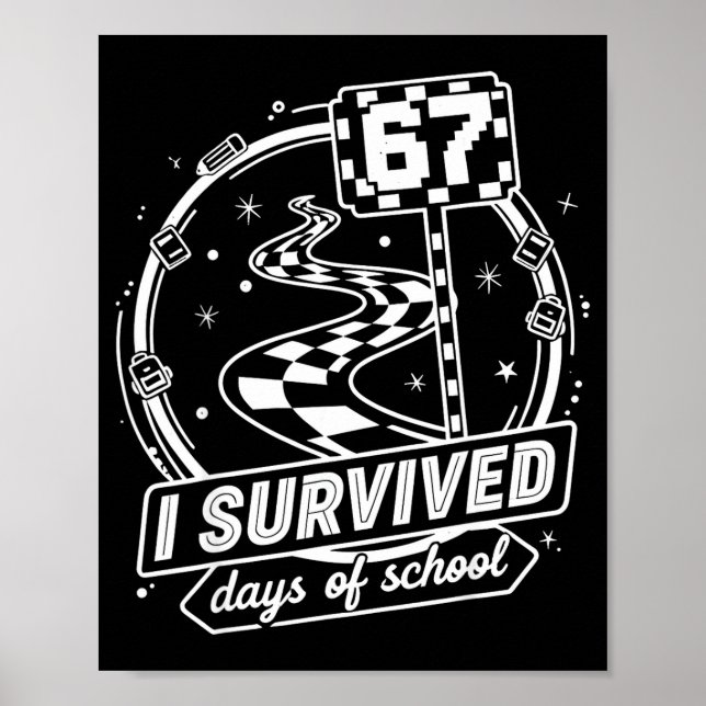 Poster I Survived 67 Days Of School Shirt Funny Six Seven (Frente)