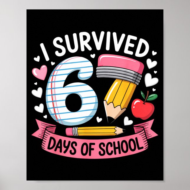 Poster I Survived 67 Days Of School Six Seven 6 7 Teacher (Frente)