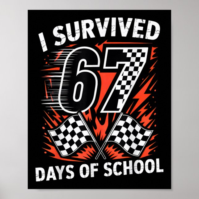 Poster I Survived 67 Days Of School Six Seven Meme Racing (Frente)