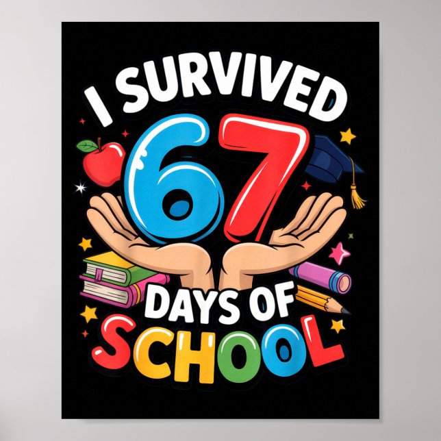 Poster I Survived 67 Days Of School Student Fun Vibe End  (Frente)