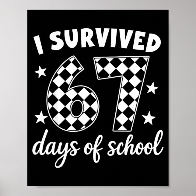 Poster I Survived 67 Days Of School Students Teachers 100 (Frente)