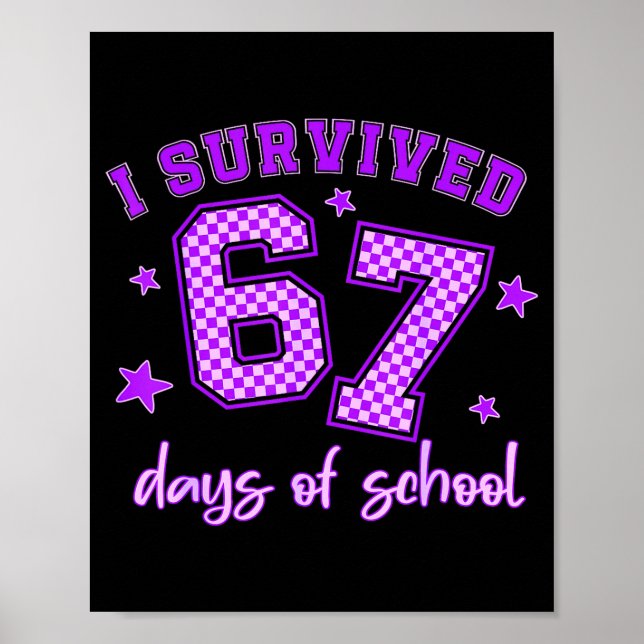 Poster I Survived 67 Days Of School Students Teachers 100 (Frente)