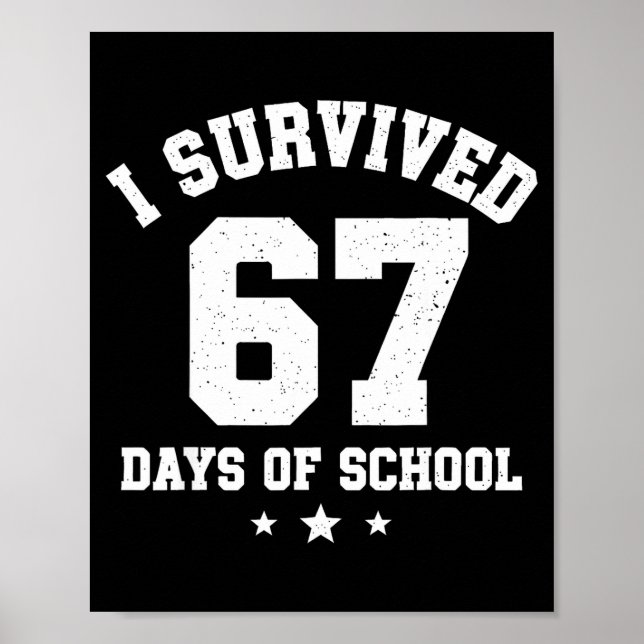 Poster I Survived 67 Days Of School Students Teachers 67  (Frente)
