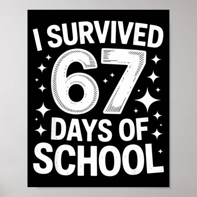 Poster I Survived 67 Days Of School Students Teachers 6 7 (Frente)