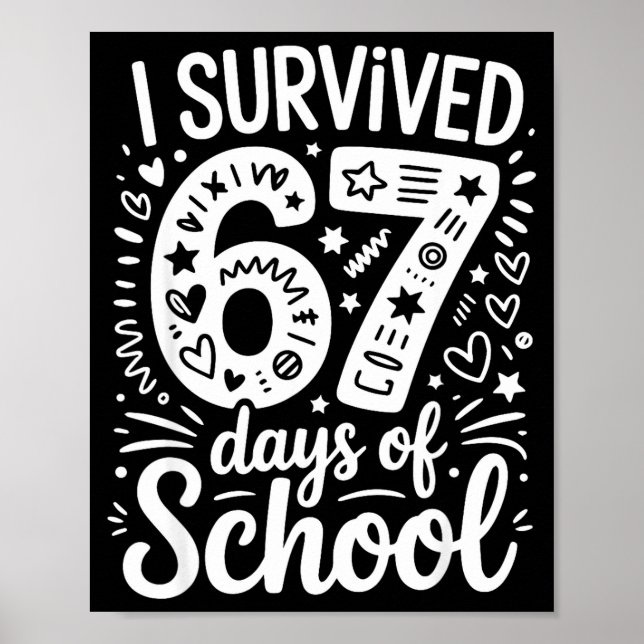 Poster I Survived 67 Days Of School Teacher Student Six S (Frente)