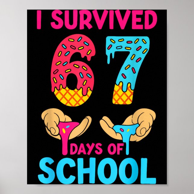 Poster I Survived 67 Days Of School Teachers Students 6 7 (Frente)