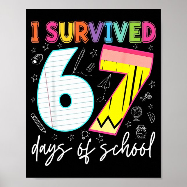 Poster I Survived 67 Days Of School Teachers Students Fun (Frente)