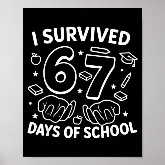 Poster I Survived 67 Days Of School Teachers Students Six (Frente)