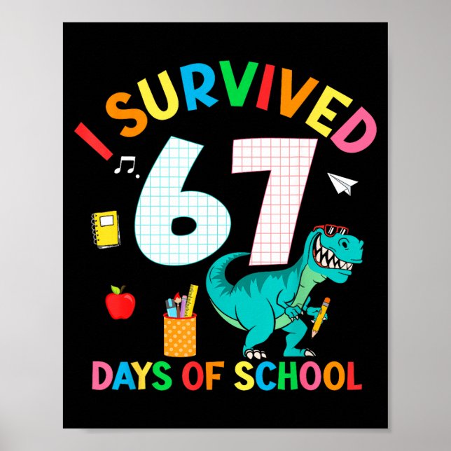 Poster I Survived 67 Days Of School Trex Funny 67 Teacher (Frente)