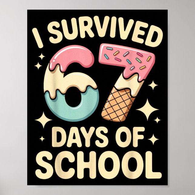 Poster I Survived 67 Days Of School With A Funny Ice Crea (Frente)