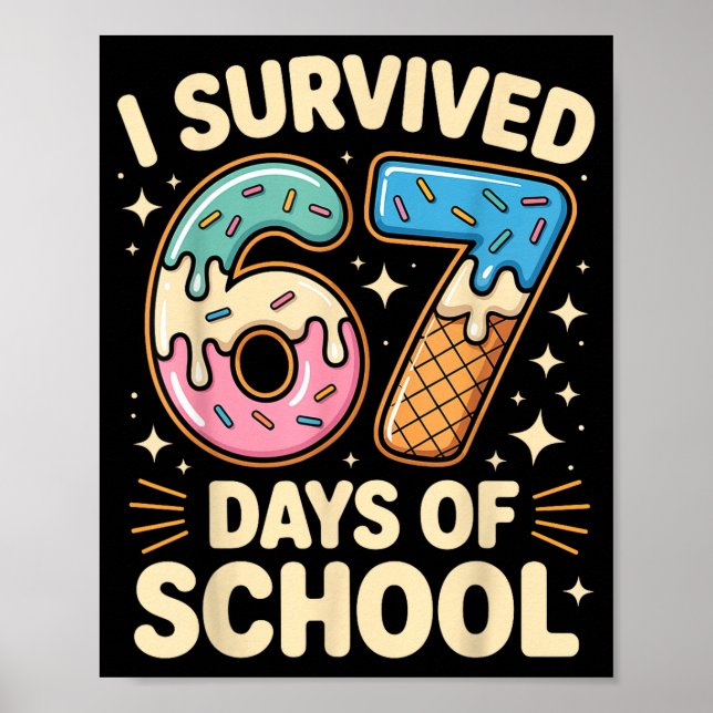Poster I Survived 67 Days Of School With A Funny Ice Crea (Frente)