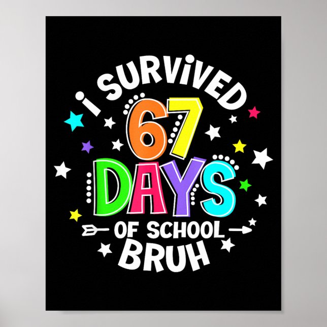 Poster I Survived 67 Six Seven Days Of School Bruh Teache (Frente)