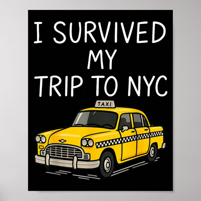 Poster I Survived My Trip To Nyc Funny New York City Taxi (Frente)