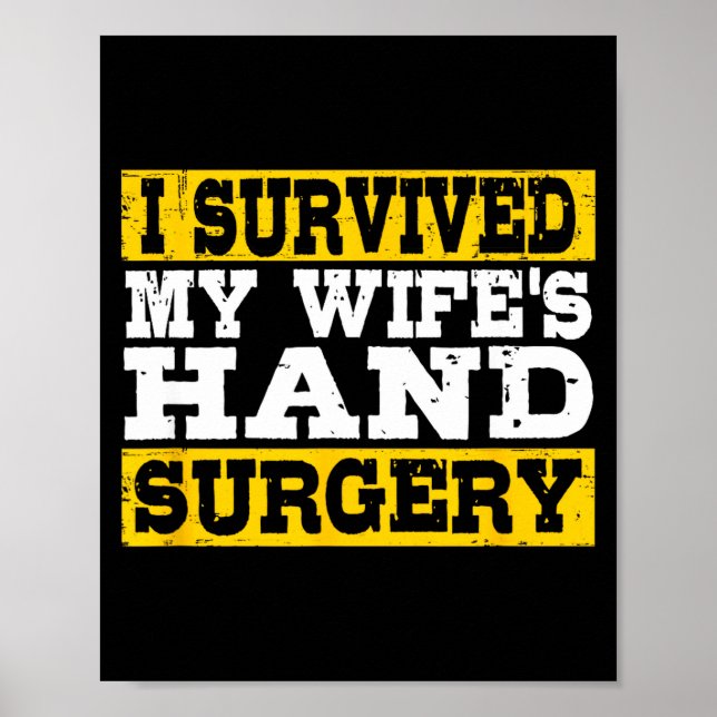 Poster I Survived My Wife's Hand Surgery Funny Recovery  (Frente)
