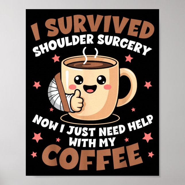 Poster I Survived Shoulder Surgery Funny Coffee Lover Men (Frente)