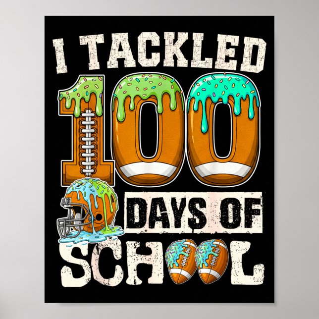 Poster I Tackled 100 Days Of School Football Ice Cream Dr (Frente)