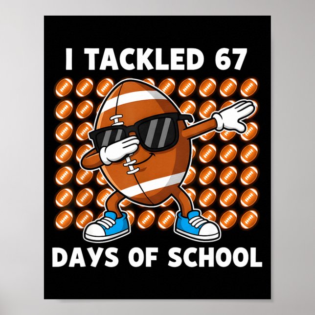 Poster I Tackled 67 Days Of School 67 Meme Football Humor (Frente)