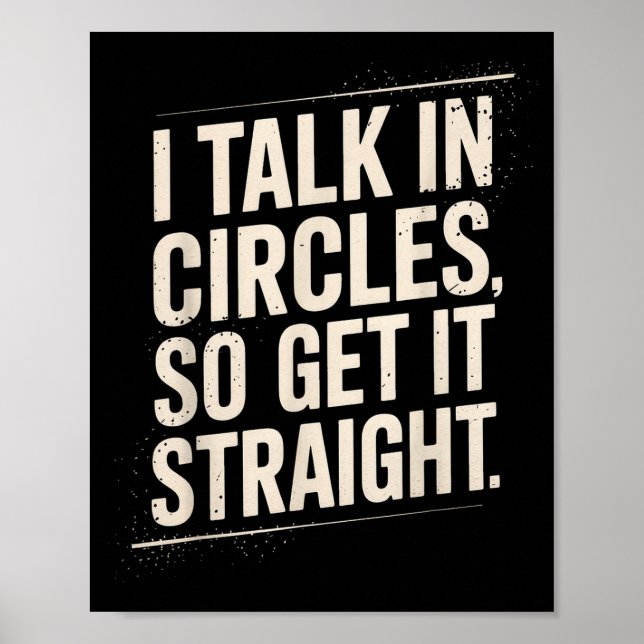 Poster I Talk In Circles So Get It Straight Funny Sarcast (Frente)