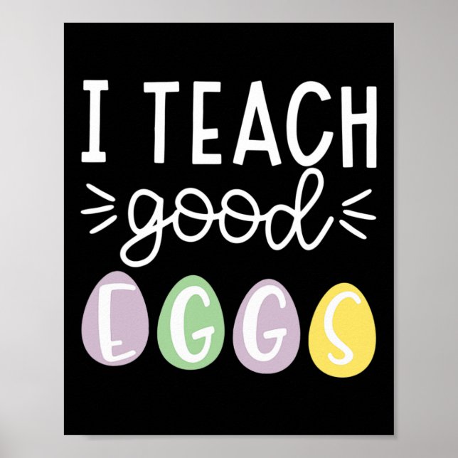 Poster I Teach Good Eggs School Easter Bunny Eggs Easter  (Frente)