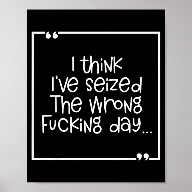 Poster I Think I've Seized The Wrong Foring Day  (Frente)