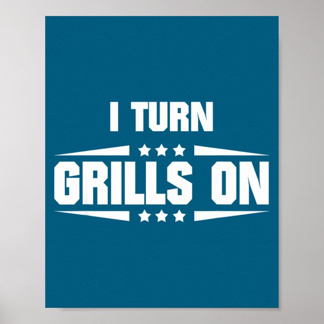 Poster I Turn Grills On Funny Outdoor Cooking Quote  (Frente)