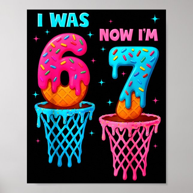 Poster I Was 6 Now I'm 7 Funny 67 Meme Ice Cream Drip Bas (Frente)