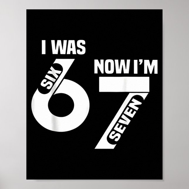 Poster I Was 6 Now I'm 7 Funny 7th Birthday Funny Six Sev (Frente)