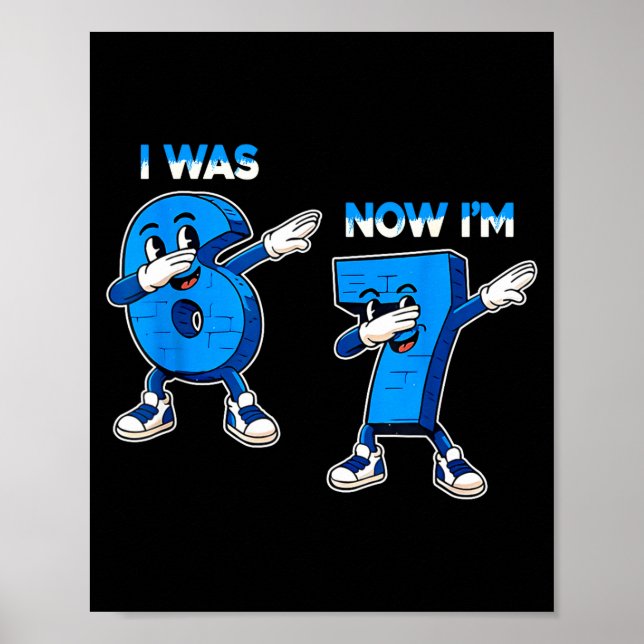 Poster I Was 6 Now I'm 7 Funny Six Seven 67 Meme Kids 7th (Frente)