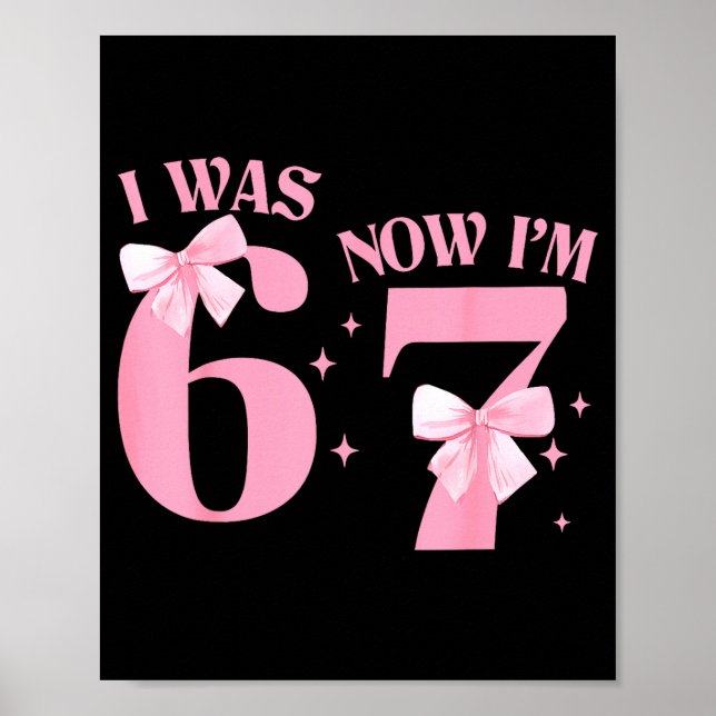 Poster I Was 6 Now I'm 7 Year Old Birthday Girls Coquette (Frente)