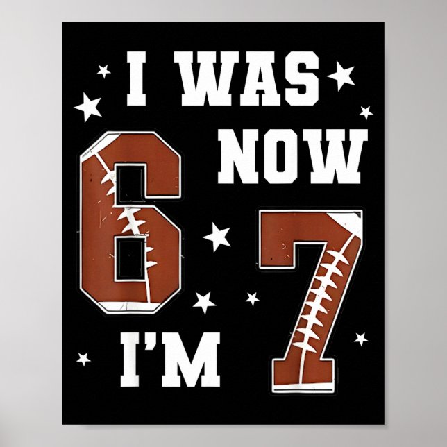 Poster I Was 6 Now I'm 7 Year Old Football Theme 7th Birt (Frente)
