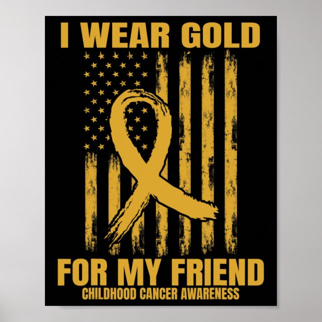 Poster I Wear Gold For My Friend Childhood Cancer Awarene (Frente)