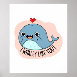 Poster I Whaley Like Yu Funny Whale Pun