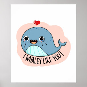 Poster I Whaley Like Yu Funny Whale Pun