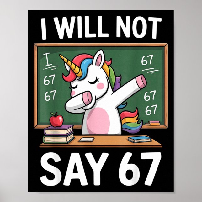 Poster I Will Not Say 67 Funny Teacher Clroom Dabbing Uni (Frente)