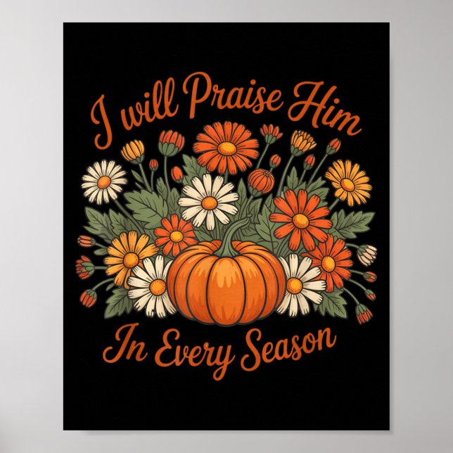 Poster I Will Praise Him In Every Season Pumpkin Autumn F (Frente)