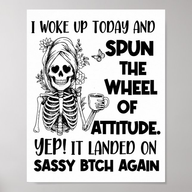 Poster I Woke Up Today And Spun The Wheel Of Attitude Yep (Frente)