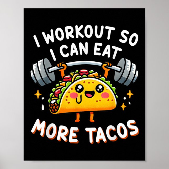 Poster I Workout So I Can Eat More Tacos Funny Cute Taco  (Frente)